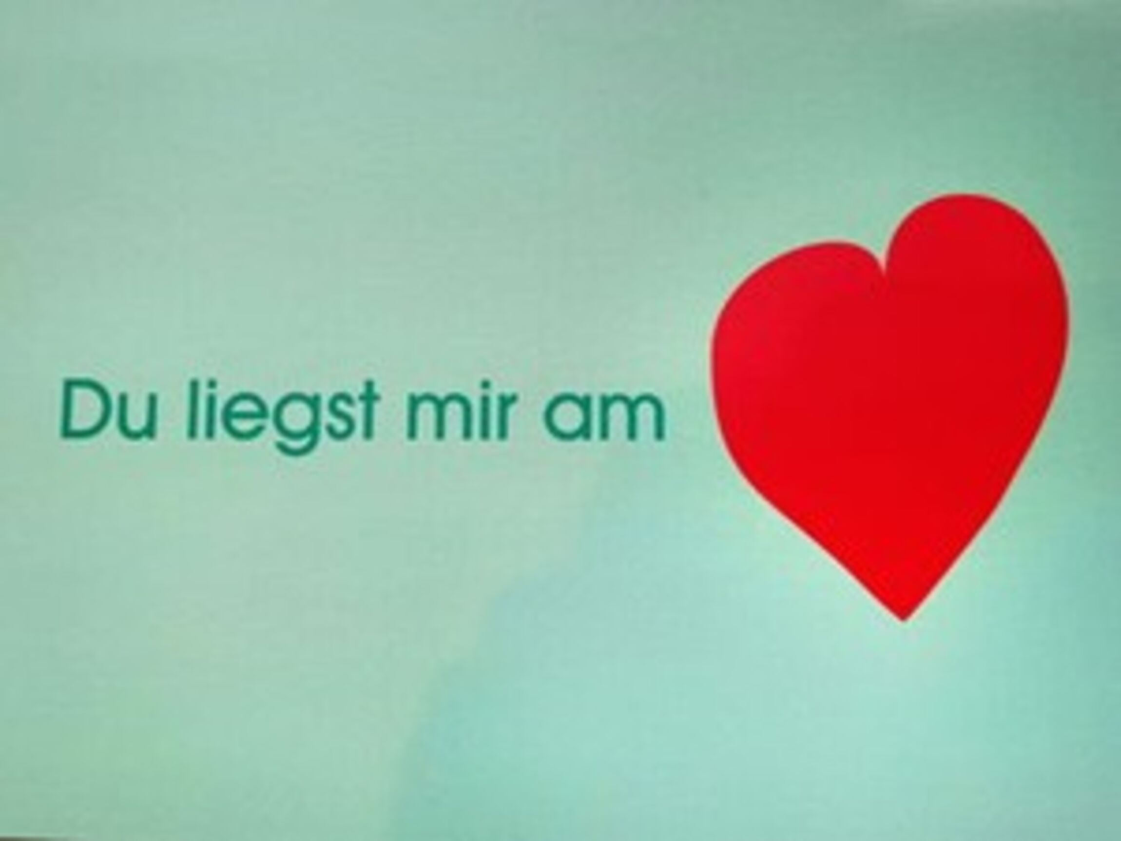 Du liegst mir am Herzen