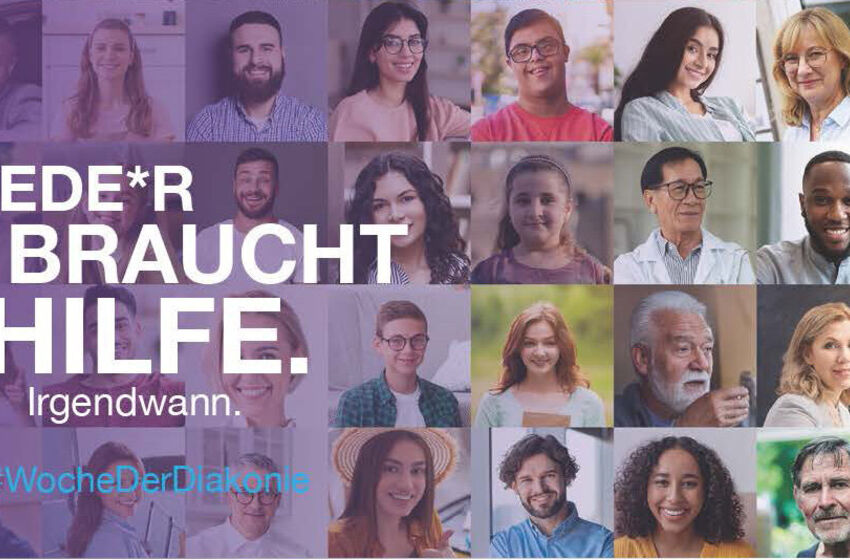Woche der Diakonie - Jeder braucht Hilfe irgendwann